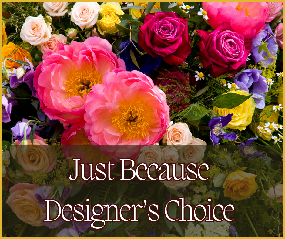 Just Because Designer's Choice